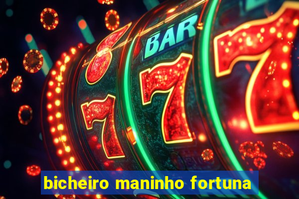 bicheiro maninho fortuna